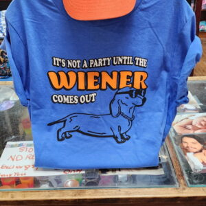 It's Not A Party Until The Wiener Comes Out